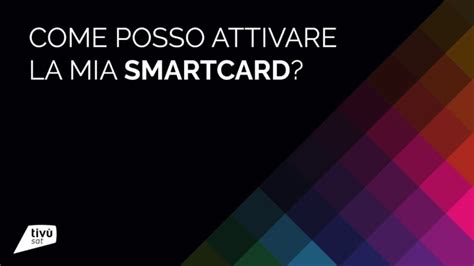 attivazione smart card|Attivazione di una Smart Card .